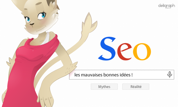 SEO : les mauvaises bonnes idées !