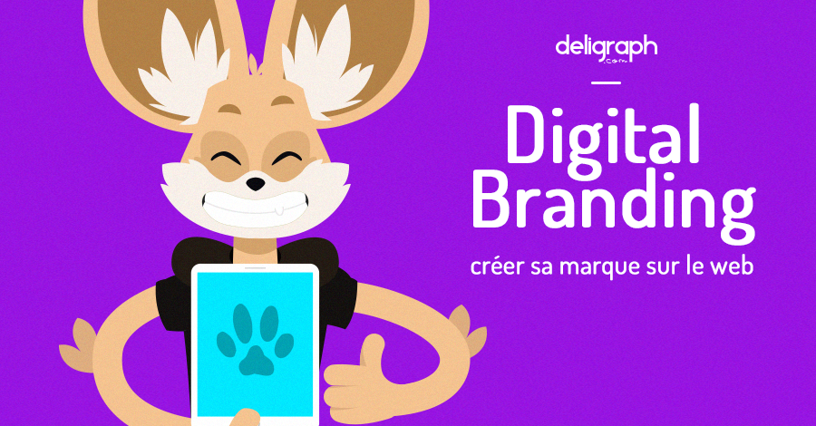 Digital Branding : créer sa marque sur le web